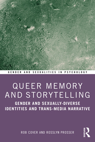 Queer Memory and Storytelling: Gender and Sexually-Diverse Identities and Trans-Media Narrative