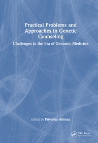 Practical Problems and Approaches in Genetic Counseling: Challenges in the Era of Genomic Medicine Practical Problems and Approaches in Genetic Counseling: Challenges in the Era of Genomic Medicine