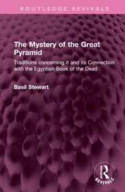 The Mystery of the Great Pyramid: Traditions concerning it and its Connection with the Egyptian Book of the Dead