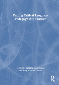 Putting Critical Language Pedagogy into Practice Putting Critical Language Pedagogy into Practice
