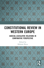 Constitutional Review in Western Europe: Judicial-Legislative Relations in Comparative Perspective Constitutional Review in Western Europe: Judicial-Legislative Relations in Comparative Perspective