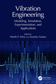 Vibration Engineering: Modeling, Simulation, Experimentation, and Applications