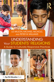 Understanding Your Students' Religions: A Guide to Culturally Responsive Practices