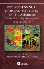 Remote Sensing of Tropical Dry Forests in the Americas: Ecology, Conservation, and Management Remote Sensing of Tropical Dry Forests in the Americas: Ecology, Conservation, and Management