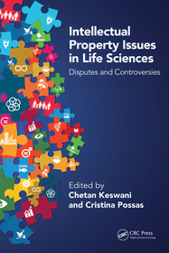 Intellectual Property Issues in Life Sciences: Disputes and Controversies Intellectual Property Issues in Life Sciences: Disputes and Controversies