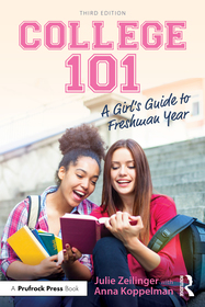 College 101: A Girl's Guide to Freshman Year College 101: A Girl's Guide to Freshman Year