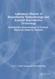 Laboratory Manual of Reproductive Biology and Assisted Reproductive Technologies: A Practical Hands-on Guide for Undergraduate Students