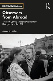 Observers from Abroad: Twentieth Century Western Documentary Photography in the USSR