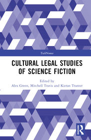 Cultural Legal Studies of Science Fiction Cultural Legal Studies of Science Fiction