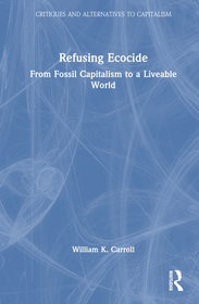 Refusing Ecocide: From Fossil Capitalism to a Liveable World