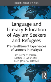 Language and Literacy Education of Asylum Seekers and Refugees: Pre-resettlement Experiences of Learners in Malaysia