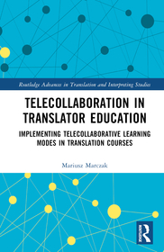 Telecollaboration in Translator Education: Implementing Telecollaborative Learning Modes in Translation Courses Telecollaboration in Translator Education: Implementing Telecollaborative Learning Modes in Translation Courses