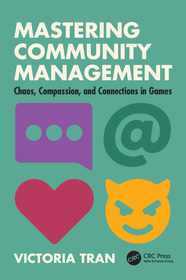 Mastering Community Management: Chaos, Compassion, and Connections in Games