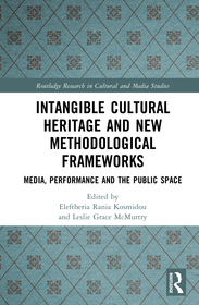 Intangible Cultural Heritage and New Methodological Frameworks: Media, Performance and the Public Space