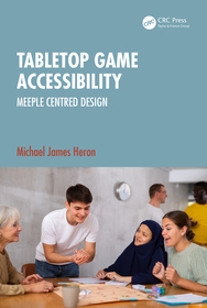 Tabletop Game Accessibility: Meeple Centred Design Tabletop Game Accessibility: Meeple Centred Design