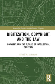 Digitization, Copyright and the Law: Copyleft and the Future of Intellectual Property