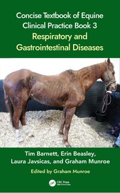 Concise Textbook of Equine Clinical Practice Book 3: Respiratory and Gastrointestinal Diseases Concise Textbook of Equine Clinical Practice Book 3: Respiratory and Gastrointestinal Diseases