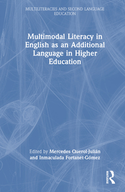Multimodal Literacy in English as an Additional Language in Higher Education Multimodal Literacy in English as an Additional Language in Higher Education