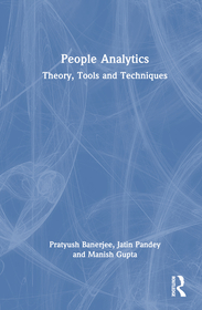 People Analytics: Theory, Tools and Techniques People Analytics: Theory, Tools and Techniques