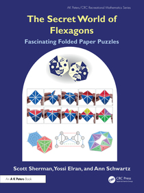 The Secret World of Flexagons: Fascinating Folded Paper Puzzles The Secret World of Flexagons: Fascinating Folded Paper Puzzles