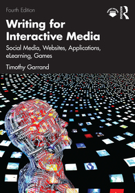 Writing for Interactive Media: Social Media, Websites, Applications, e-Learning, Games Writing for Interactive Media: Social Media, Websites, Applications, e-Learning, Games