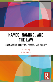 Names, Naming, and the Law: Onomastics, Identity, Power, and Policy