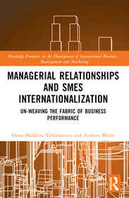 Managerial Relationships and SMEs Internationalization: Un-weaving the Fabric of Business Performance Managerial Relationships and SMEs Internationalization: Un-weaving the Fabric of Business Performance