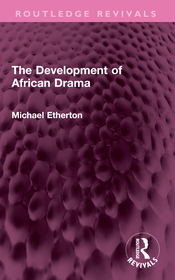 The Development of African Drama The Development of African Drama