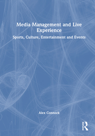 Media Management and Live Experience: Sports, Culture, Entertainment and Events