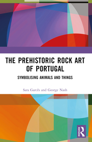 The Prehistoric Rock Art of Portugal: Symbolising Animals and Things The Prehistoric Rock Art of Portugal: Symbolising Animals and Things