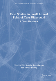 Case Studies in Small Animal Point of Care Ultrasound: A Color Handbook