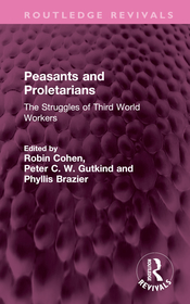 Peasants and Proletarians: The Struggles of Third World Workers