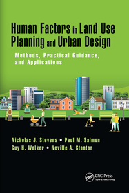 Human Factors in Land Use Planning and Urban Design: Methods, Practical Guidance, and Applications Human Factors in Land Use Planning and Urban Design: Methods, Practical Guidance, and Applications