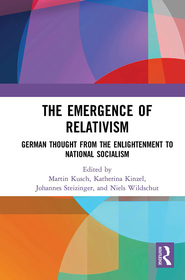 The Emergence of Relativism: German Thought from the Enlightenment to National Socialism