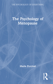 The Psychology of Menopause The Psychology of Menopause
