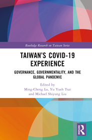 Taiwan’s COVID-19 Experience: Governance, Governmentality, and the Global Pandemic