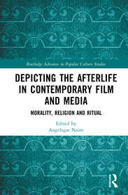 Depicting the Afterlife in Contemporary Film and Media: Morality, Religion and Death