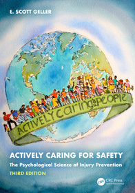Actively Caring for Safety: The Psychological Science of Injury Prevention Actively Caring for Safety: The Psychological Science of Injury Prevention