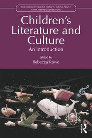 Children?s Literature and Culture: An Introduction
