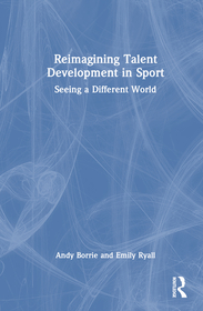 Reimagining Talent Development in Sport: Seeing a Different World