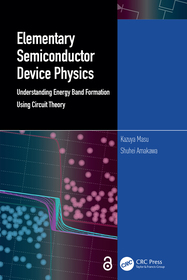 Elementary Semiconductor Device Physics: Understanding Energy Band Formation Using Circuit Theory Elementary Semiconductor Device Physics: Understanding Energy Band Formation Using Circuit Theory