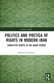 Politics and Poetica of Rights in Modern Iran: Subjective Rights in the Qajar Period
