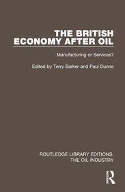The British Economy After Oil: Manufacturing or Services? The British Economy After Oil: Manufacturing or Services?