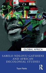 Sabelo Ndlovu-Gatsheni and African Decolonial Studies Sabelo Ndlovu-Gatsheni and African Decolonial Studies