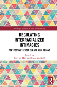 Regulating Interracialized Intimacies: Perspectives from Europe and Beyond