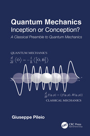 Quantum Mechanics: Inception or Conception? A Classical Preamble to Quantum Mechanics Quantum Mechanics: Inception or Conception? A Classical Preamble to Quantum Mechanics