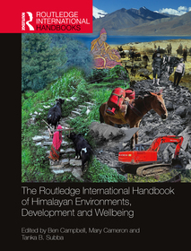 The Routledge International Handbook of Himalayan Environments, Development and Wellbeing The Routledge International Handbook of Himalayan Environments, Development and Wellbeing