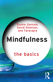 Mindfulness: The Basics Mindfulness: The Basics