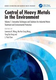 Control of Heavy Metals in the Environment, Volume 1: Innovative Techniques and Solutions for Industrial Waste Treatment and Environmental Protection