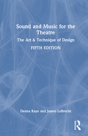 Sound and Music for the Theatre: The Art & Technique of Design